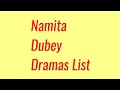 Namita Dubey Dramas List