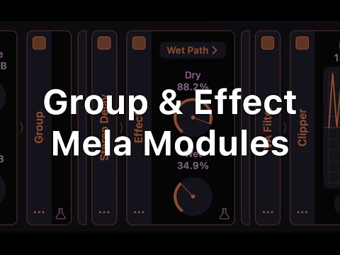 Introducing Mela's Group & Effect Modules