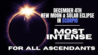 December 4th - New Moon & Total Solar eclipse in Scorpio - Jyestha Nakshatra - For all Ascendants