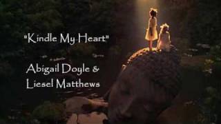 Kindle My Heart - A Little Princess - Abigail Doyle & Liesel Matthews Duet