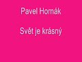 Svět je krásný - Pavel Horňák