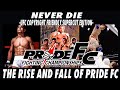 NEVER DIE SUPERCUT EDITION THE FULL STORY OF PRIDE FIGHTING CHAMPIONSHIPS