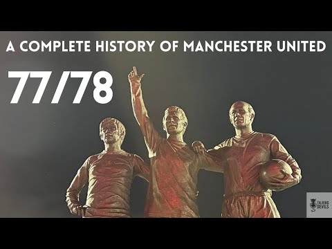 A Complete History Of Manchester United - 77/78