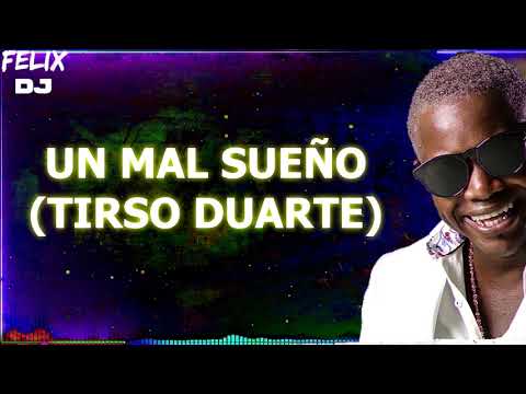 UN MAL SUEÑO/TIRSO DUARTE/LETRA