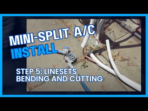 Rolling Out Linesets, Tube Bending and Cutting, Connecting Tubing