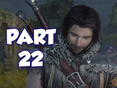 MIDDLE-EARTH: SHADOW OF MORDOR - PART 22 (GAMEPLAY WALKTHROUGH)