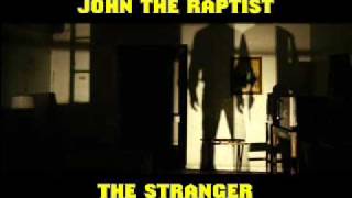 JOHN THE RAPTIST - THE STRANGER