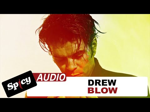 Drew - Blow - Official Audio Video