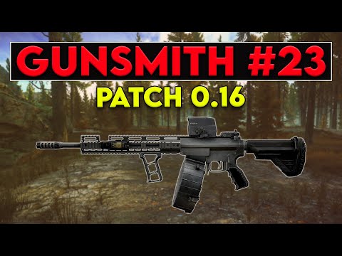 Gunsmith Part 23 - Patch 0.16 Guide
