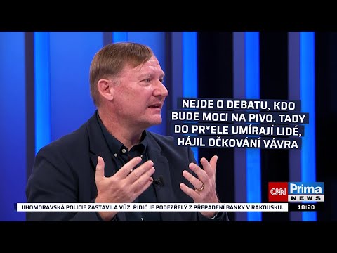 Nejde o debatu, kdo bude moci na pivo. Tady do pr*ele umírají lidé, hájil očkování Vávra