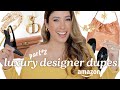 *MOST INCREDIBLE DESIGNER DUPES* THE BEST AMAZON LUXURY ALTERNATIVES COMPARABLE with the REAL THING!