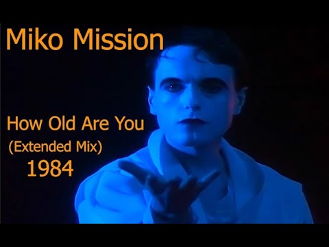 Miko Mission - How Old Are You (Extended Mix) 1984