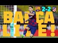 BARÇA LIVE | BARÇA 2 - 2 ATLÉTICO MADRID | MESSI SCORES 700TH GOAL!! ?