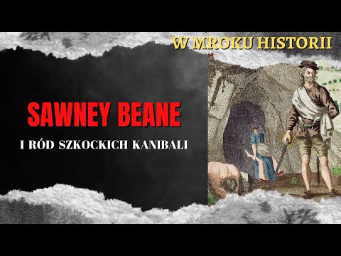 Sawney Beane i ród szkockich kanibali | W mroku historii #36