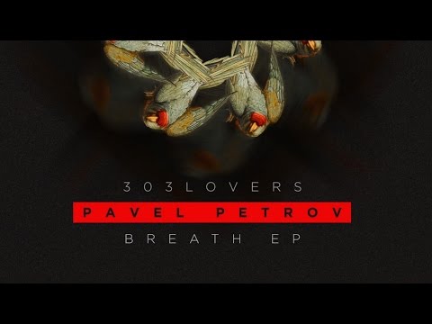 Pavel Petrov - Breath (Original Mix)