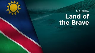 National Anthem of Namibia - Land of the Brave