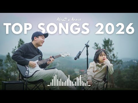 Tổng hợp các bài hát tiếng Anh Top Hits 2026 ~ Thể hiện bởi AlexD và Annie