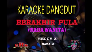 Download lagu Karaoke Berakhir Pula Nada Wanita - Meggy Z (Karaoke Dangdut Tanpa Vocal) mp3 Download lagu Karaoke Berakhir Pula Nada Wanita - Meggy Z (Karaoke Dangdut Tanpa Vocal) mp3