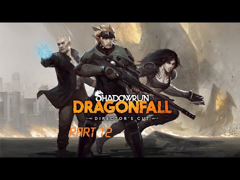 Shadowrun: Dragonfall Part 12/21