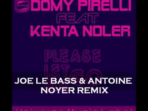 Domy Pirelli Feat. Kenta Noler - Please Let Me Go (Antoine Noyer & Joe Le Bass Remix).wmv