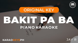 Bakit Pa Ba - Jay R (Piano Karaoke)