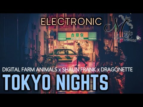 Digital Farm Animals x Shaun Frank x Dragonette - TOKYO NIGHTS