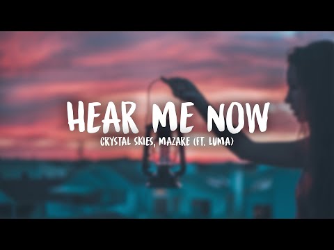 Crystal Skies & Mazare - Hear Me Now (feat. Luma)(Lyrics)