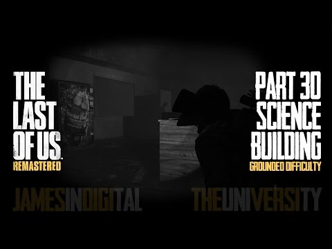 The Last of Us Remastered Grounded Difficulty - Part 30 - Science Building 1080p 60fps