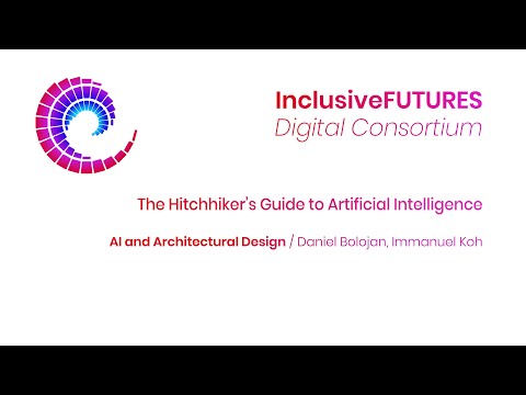 Digital Consortium - The Hitchhiker’s Guide to Artificial Intelligence - AI and Architectural Design