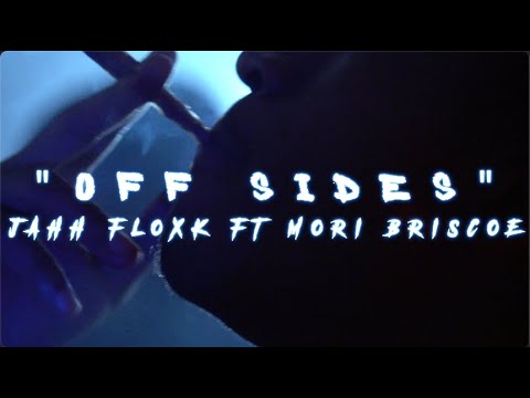 Jahh Floxk Ft. Mori Briscoe  - Off Sides (Music Video) Dir. @affiliatedfilms Prod. @yozora