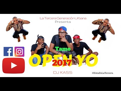 DJ KASS - OPEN YO FT LA TERCERA GENERACIÓN URBANA (DEMBOW PERREADOR)