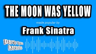 Frank Sinatra - The Moon Was Yellow (Karaoke Version)