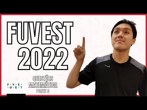 GABARITO FUVEST 2022 MATEMÁTICA | Correção Completa - Parte 3