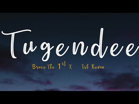 Tugendee   Bruce The 1st & Ish Kevin