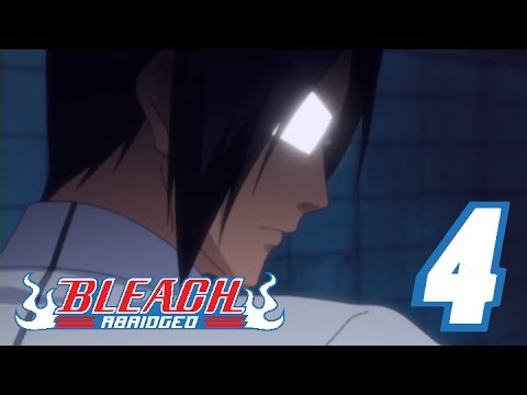 FSS Bleach Abridged Ep. 4: Cool Guys Don't Look at Soul Reapers