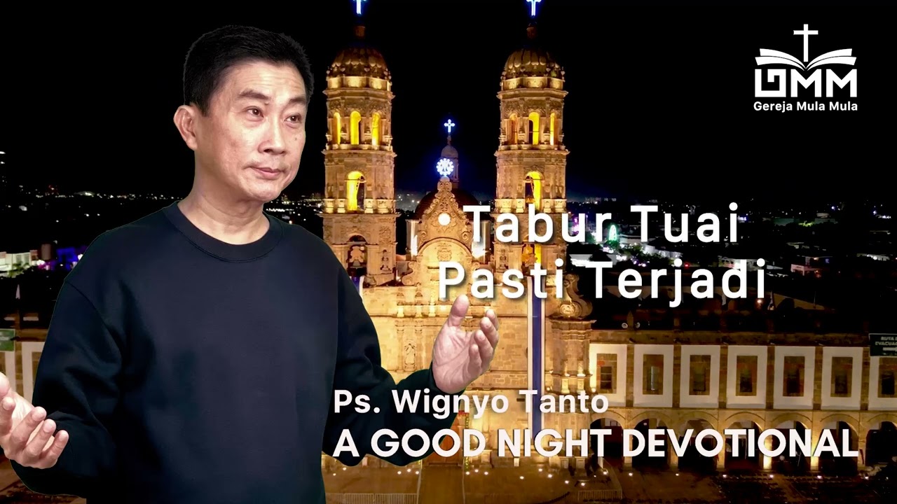 a Good Night Devotional | Tabur Tuai Pasti Terjadi | Ps. Wignyo Tanto