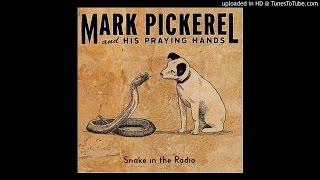 Mark Pickerel and His Praying Hands - Ask the Wind, Ask the Dust