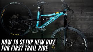 HOW TO SETUP A NEW MOUNTAIN BIKE - My process for getting new riders ready for the trail
