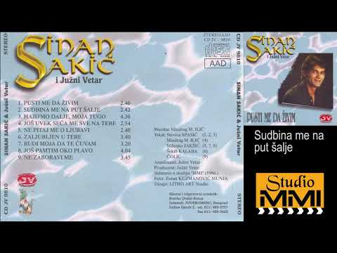 Sinan Sakic i Juzni Vetar - Sudbina me na put salje