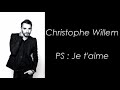 Christophe Willem - PS : Je t'aime - Paroles