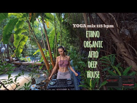 Ethno | Organic | Afro | Deep | House 115 bpm Yoga Dj Mix