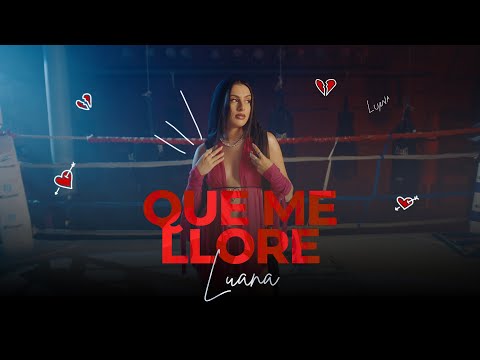 Luana - Que Me Llore (Video Oficial)