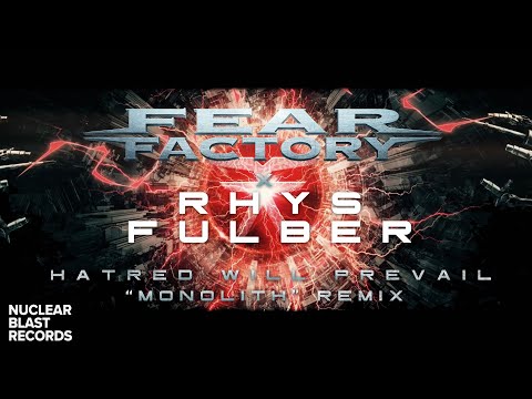 FEAR FACTORY x RHYS FULBER - Hatred Will Prevail - "Monolith" Remix (OFFICIAL LYRIC VIDEO)