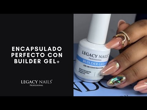 ENCAPSULADO PERFECTO CON BUILDER GEL+ │VIDEO TUTORIAL│LEGACY NAILS