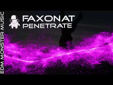 Faxonat - Penetrate [EDM Monster music]