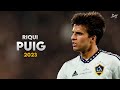 Riqui Puig 2023 ► Magic Skills, Assists & Goals - LA Galaxy | HD