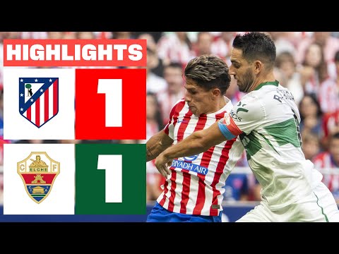 ATLÉTICO DE MADRID 1- 1 ELCHE CF | HIGHLIGHTS LALIGA EA SPORTS