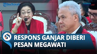Respons Ganjar saat Megawati Wanti-wanti Jika Menang Pilpres & Singgung Pemimpin 'Mabok' Kekuasaan