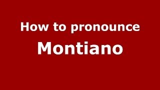 How to pronounce Montiano