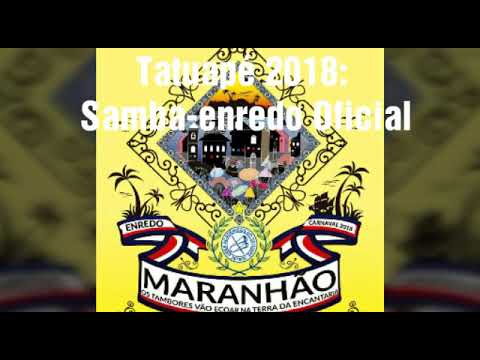 Acadêmicos do tatuapé 2018: Samba-enredo Oficial.